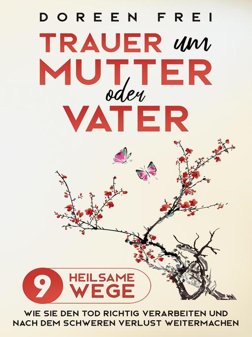 Title details for Trauer um Mutter oder Vater by Doreen Frei - Available